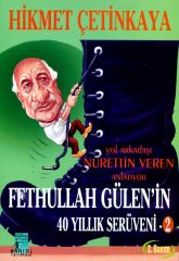 Fethullah Gülen'in 40 Yıllık Serüveni 2. Kitap Hikmet Çetinkaya